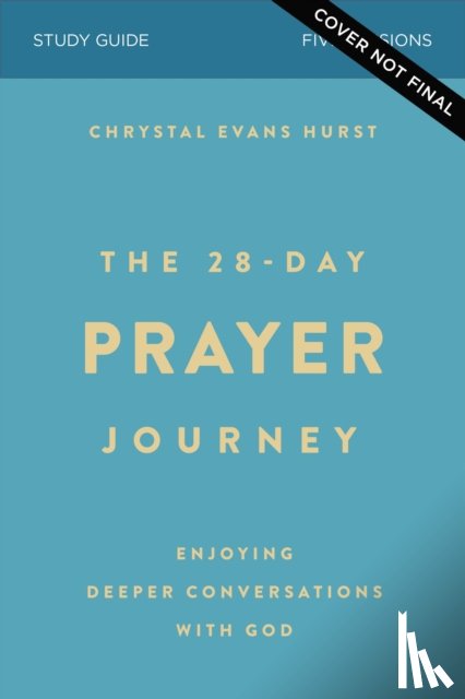 Hurst, Chrystal Evans - The 28-Day Prayer Journey Bible Study Guide