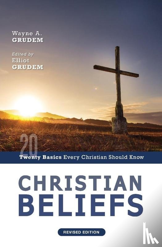 Grudem, Wayne A. - Christian Beliefs, Revised Edition
