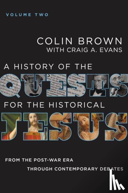 Brown, Colin, Evans, Craig A. - A History of the Quests for the Historical Jesus, Volume 2