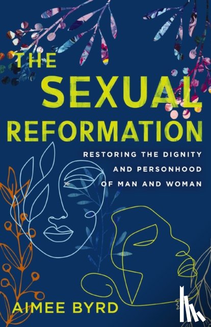 Byrd, Aimee - The Sexual Reformation