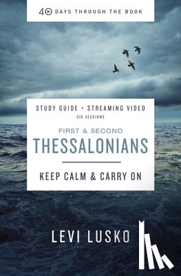 Lusko, Levi - 1 and 2 Thessalonians Bible Study Guide plus Streaming Video