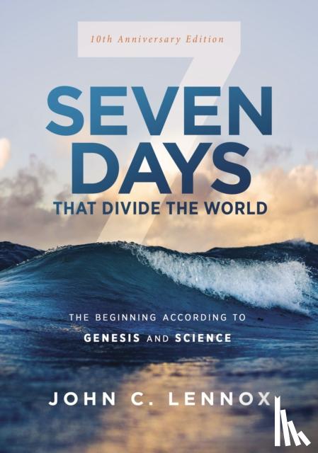 Lennox, John C. - Seven Days that Divide the World, 10th Anniversary Edition