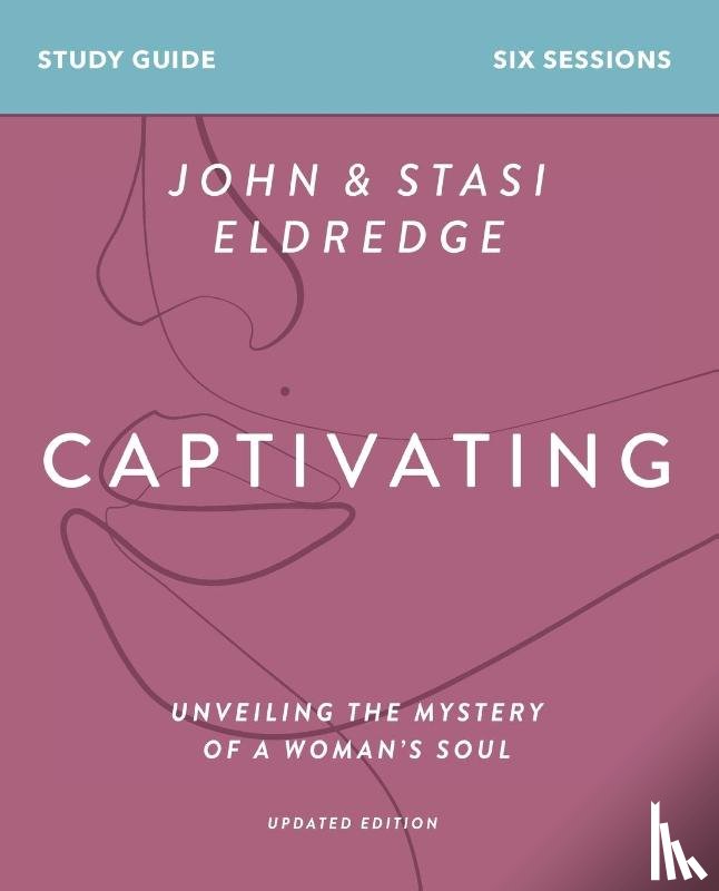 Eldredge, Stasi - Captivating Bible Study Guide, Updated Edition