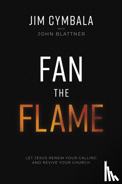 Cymbala, Jim, Blattner, John - Fan the Flame