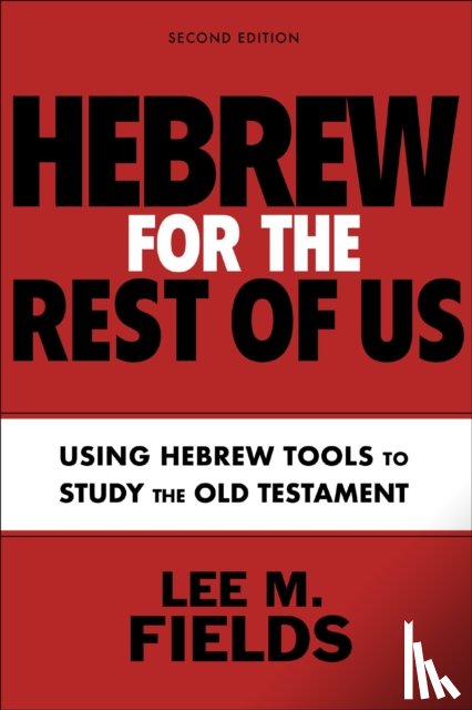 Fields, Lee M. - Hebrew for the Rest of Us, Second Edition