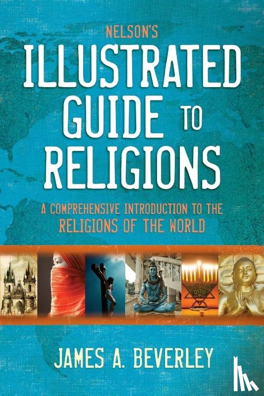 Beverley, James A. - Nelson's Illustrated Guide to Religions