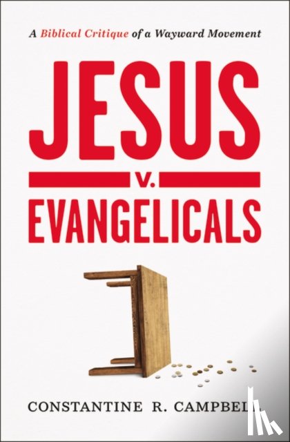 Campbell, Constantine R. - Jesus v. Evangelicals