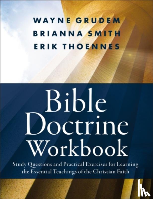 Smith, Brianna, Thoennes, Erik, Grudem, Wayne A. - Bible Doctrine Workbook