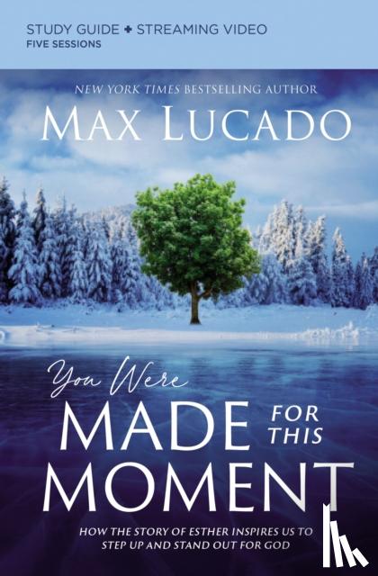 Lucado, Max - You Were Made for This Moment Bible Study Guide plus Streaming Video