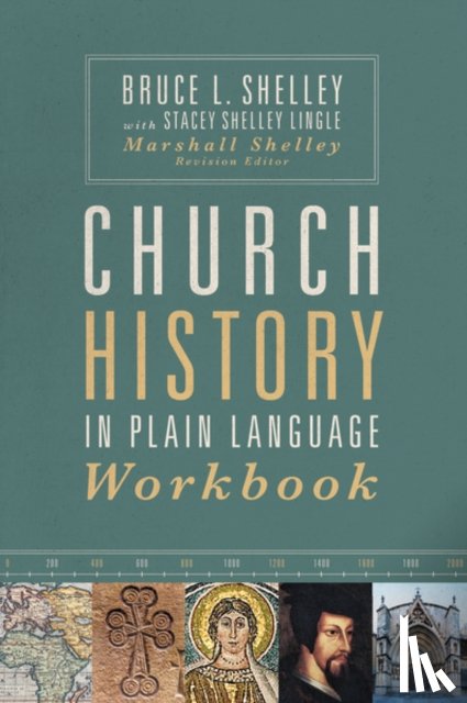 Shelley, Bruce, Lingle, Stacey Shelley - Church History in Plain Language Workbook