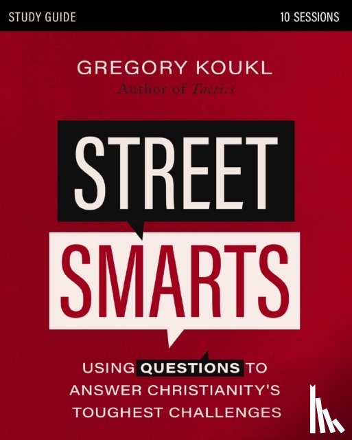 Koukl, Gregory - Street Smarts Study Guide