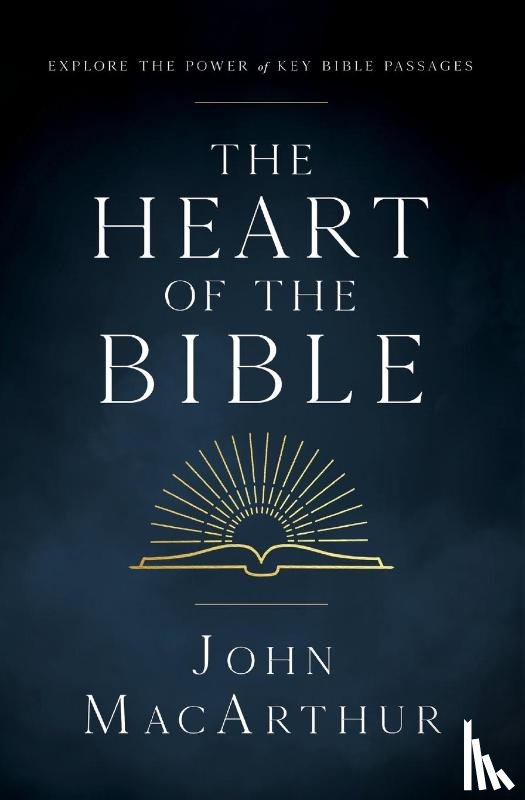 MacArthur, John F. - The Heart of the Bible