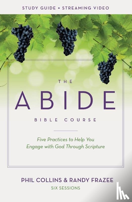 Collins, Phil, Frazee, Randy - The Abide Bible Course Study Guide plus Streaming Video