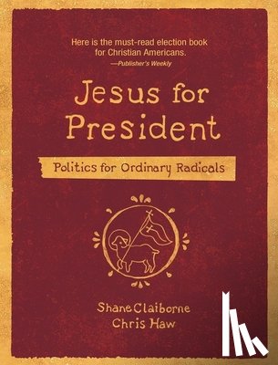 Claiborne, Shane, Haw, Chris - Jesus for President