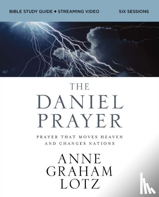 Lotz, Anne Graham - The Daniel Prayer Bible Study Guide plus Streaming Video, Updated Edition
