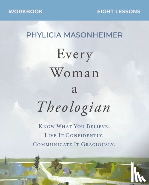 Masonheimer, Phylicia - Every Woman a Theologian Workbook