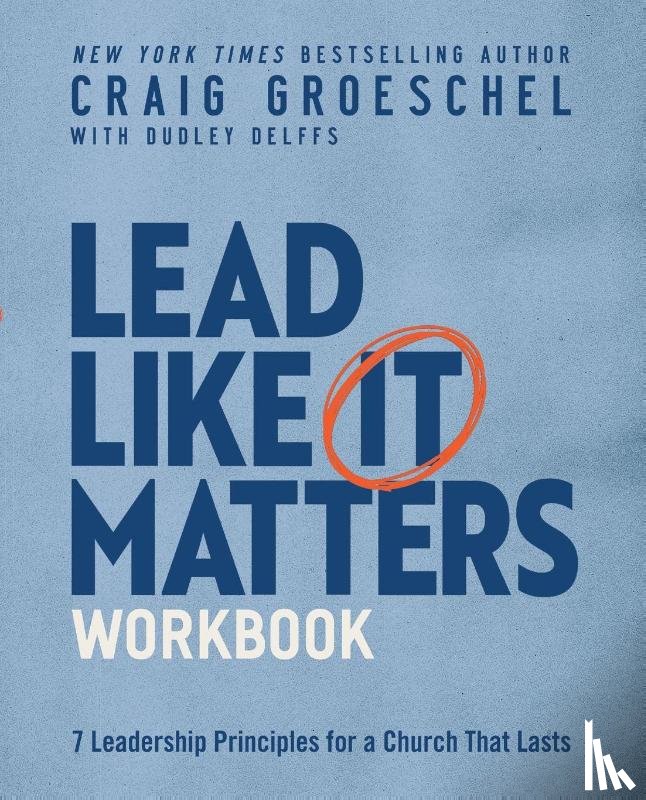 Groeschel, Craig - Lead Like It Matters Workbook