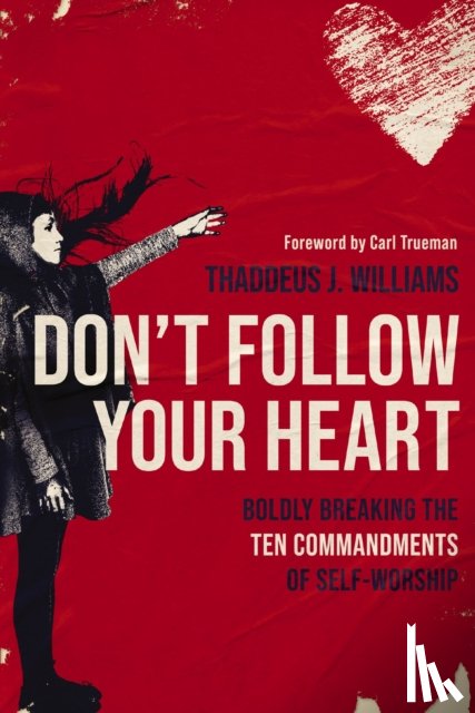 Williams, Thaddeus J. - Don't Follow Your Heart