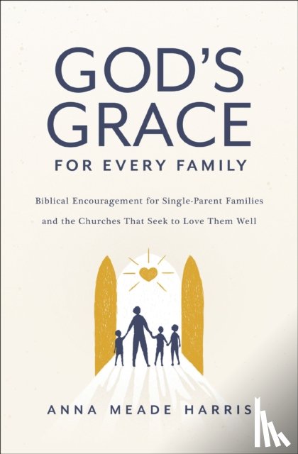 Harris, Anna Meade - God's Grace for Every Family