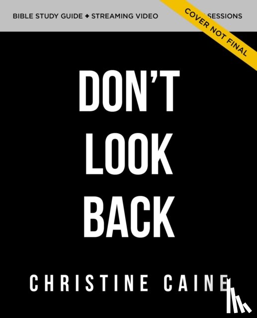 Caine, Christine - Don't Look Back Bible Study Guide plus Streaming Video