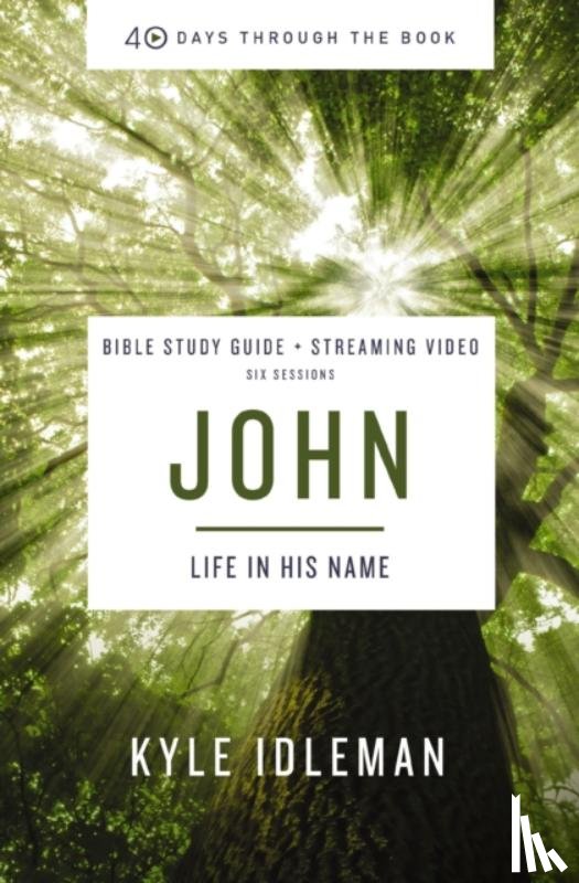 Idleman, Kyle - John Bible Study Guide plus Streaming Video