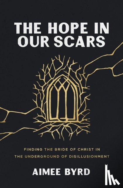 Byrd, Aimee - The Hope in Our Scars