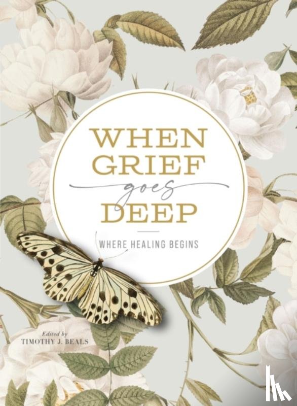 Beals, Timothy - When Grief Goes Deep