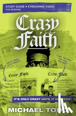 Todd, Michael - Crazy Faith Bible Study Guide plus Streaming Video