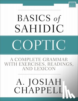 Chappell, A. Josiah - Basics of Sahidic Coptic