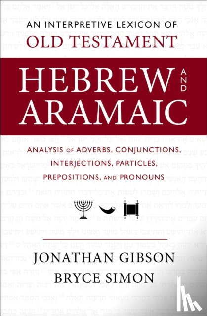 Gibson, Jonathan, Simon, Bryce - An Interpretive Lexicon of Old Testament Hebrew and Aramaic