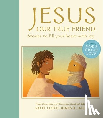 Lloyd-Jones, Sally - Jesus, Our True Friend