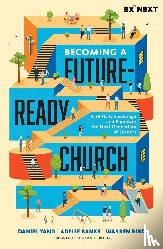Yang, Daniel, Banks, Adelle M., Bird, Warren - Becoming a Future-Ready Church