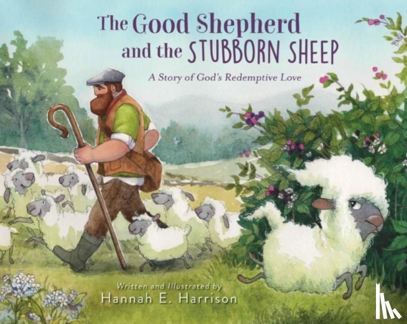 Harrison, Hannah E. - The Good Shepherd and the Stubborn Sheep
