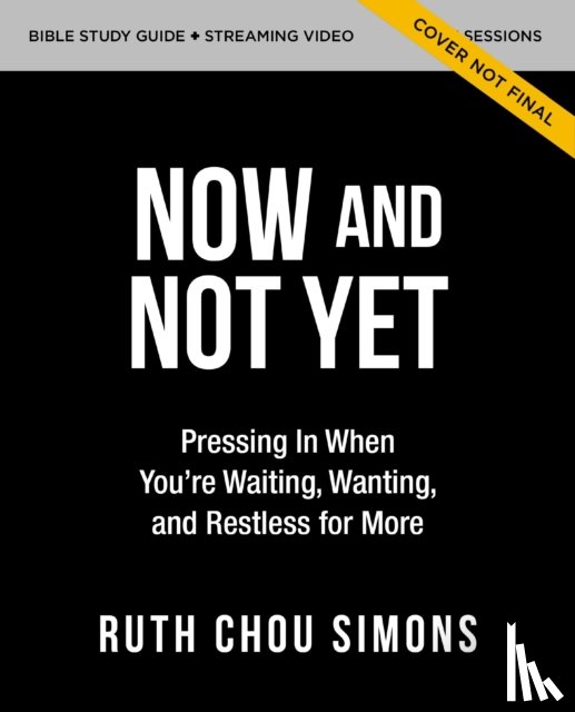 Simons, Ruth Chou - Now and Not Yet Bible Study Guide plus Streaming Video