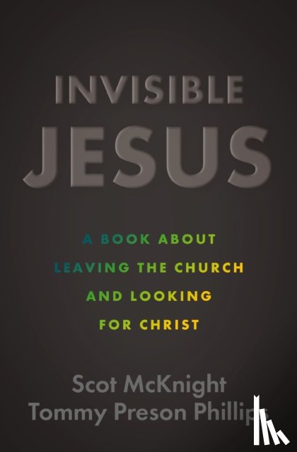 McKnight, Scot, Phillips, Tommy Preson - Invisible Jesus