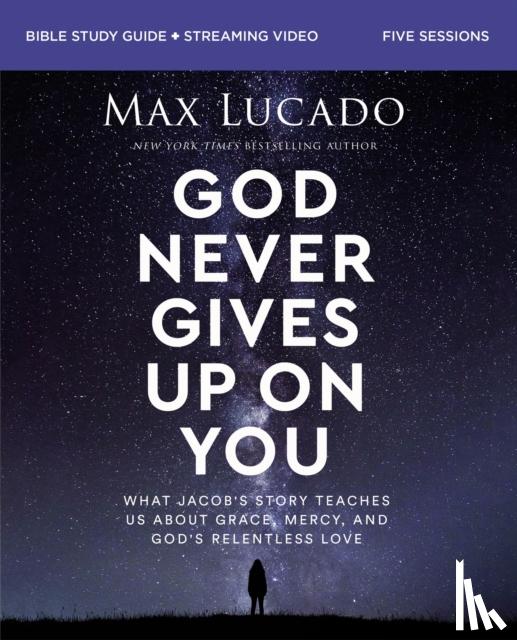 Lucado, Max - God Never Gives Up on You Bible Study Guide plus Streaming Video