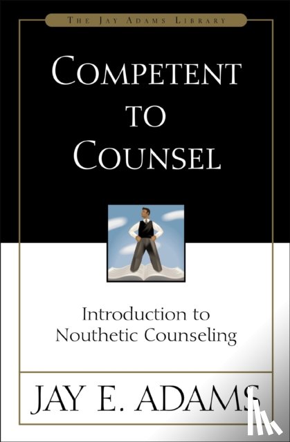 Adams, Jay E. - Competent to Counsel