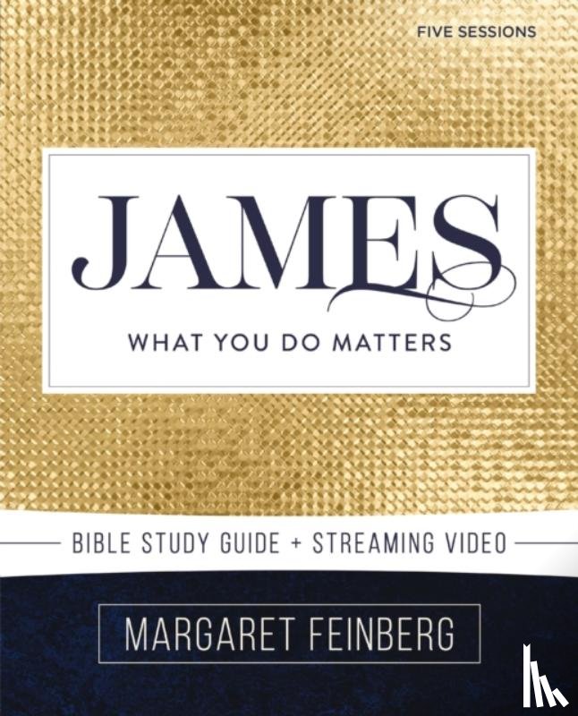 Feinberg, Margaret - James Bible Study Guide plus Streaming Video