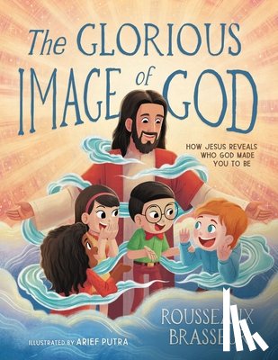 Brasseur, Rousseaux - The Glorious Image of God