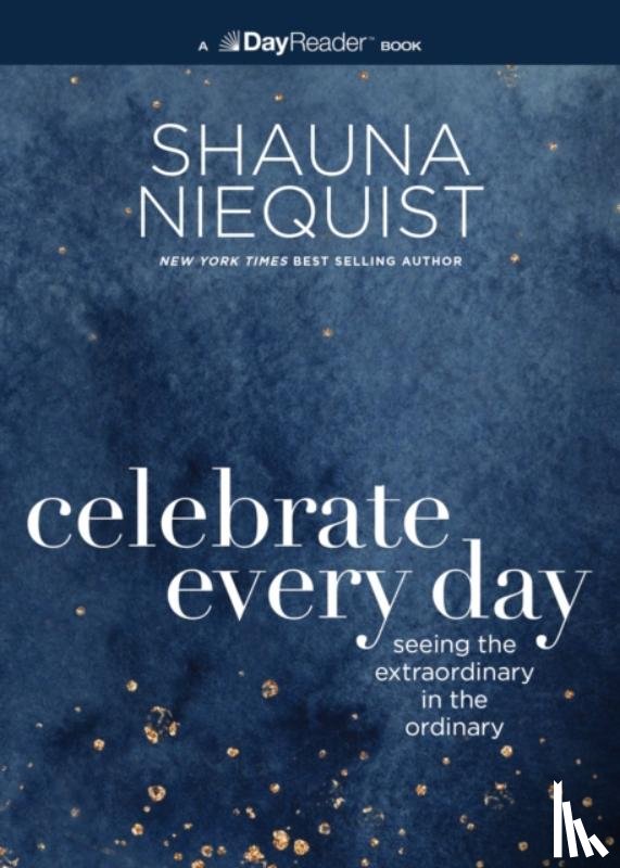 Niequist, Shauna - Celebrate Every Day