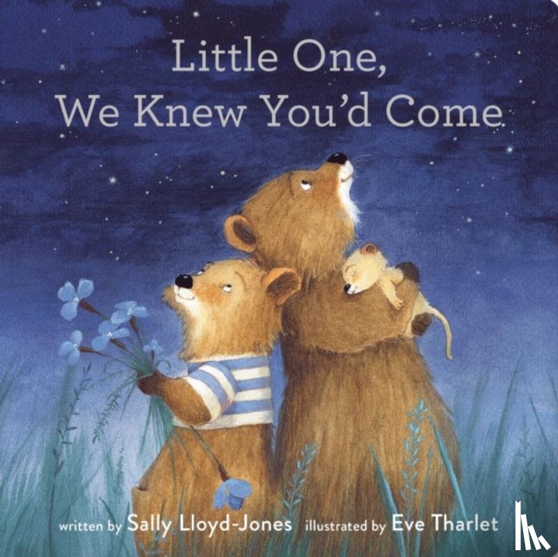 Lloyd-Jones, Sally - Little One, We Knew You'd Come