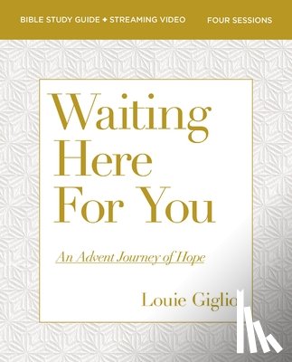 Giglio, Louie - Waiting Here for You Bible Study Guide plus Streaming Video