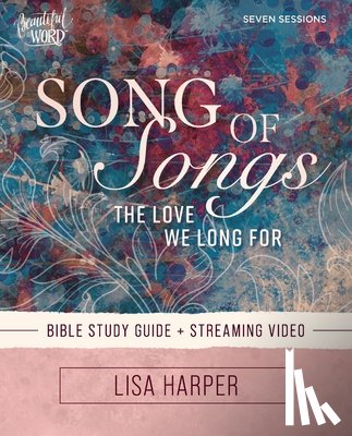 Harper, Lisa - Song of Songs Bible Study Guide plus Streaming Video