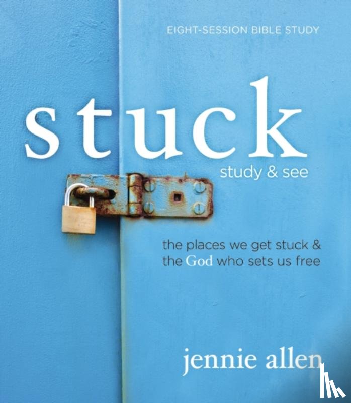 Allen, Jennie - Stuck Bible Study Guide plus Streaming Video, Updated Edition
