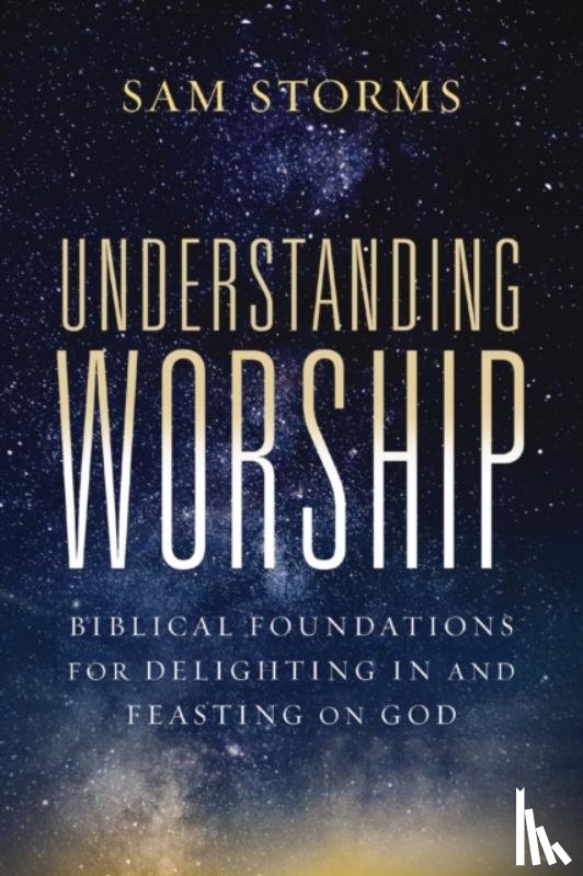 Storms, Sam - Understanding Worship