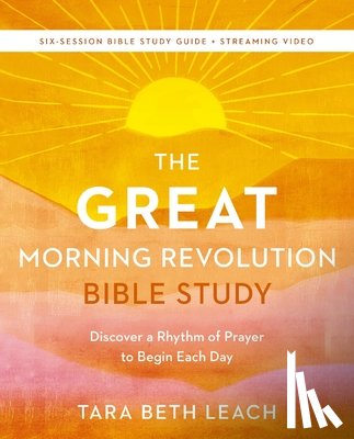 Leach, Tara Beth - The GREAT Morning Revolution Bible Study Guide plus Streaming Video