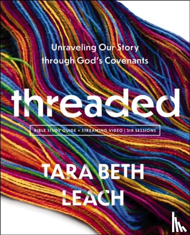Leach, Tara Beth - Threaded Bible Study Guide plus Streaming Video