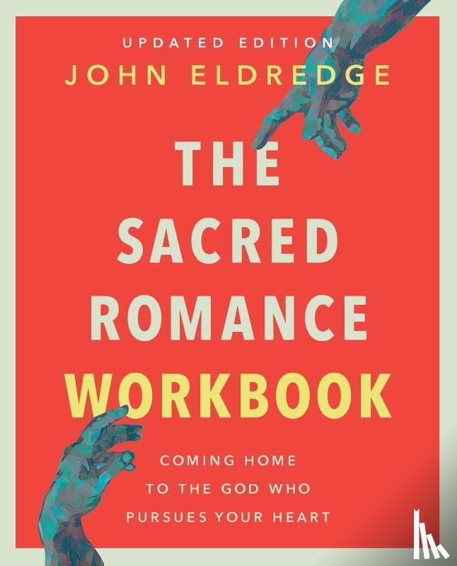 Eldredge, John - The Sacred Romance Workbook, Updated Edition
