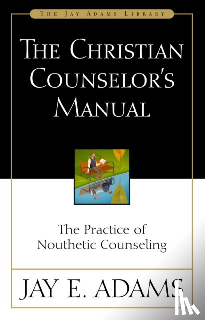 Adams, Jay E. - The Christian Counselor's Manual