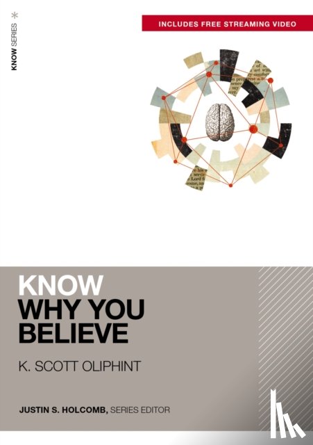 Oliphint, K. Scott - Know Why You Believe (Includes Free Streaming Video)